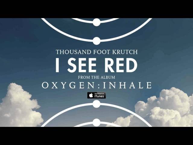 Thousand Foot Krutch - I See Red