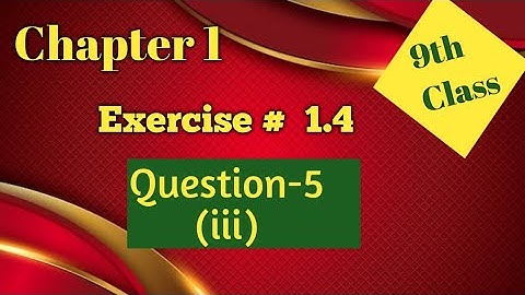 9th class Maths | Chapter 1 | Exercise 1.4 | Qs no 5 part (iii)
