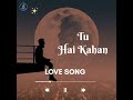 Tu hai Kahan (slowed and Reverded) song #lofi #broken @calmmusiclofi