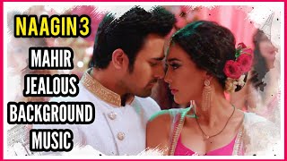 Naagin 3 | Mahir Jealous BGM | Ep 15,16