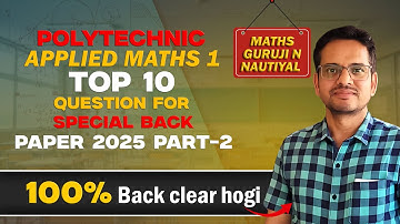 Applied Maths-1 Top 10 Questions for Polytechnic Special Back Paper 2025// Part-2