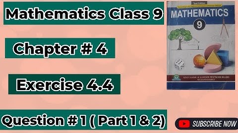 Mathematics Class 9 AJk Board New Book 2025 Chapter # 4 Exercise 4.4 Question # 1 (Part # 1 & 2)