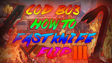 HOW TO FAST KNIFE FLIP ON BO3 (FAST KNIFE ANIMATION)
