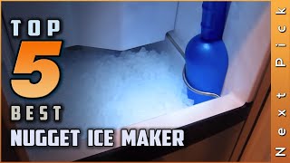 Top 5 Best Nugget Ice Makers Review in 2024