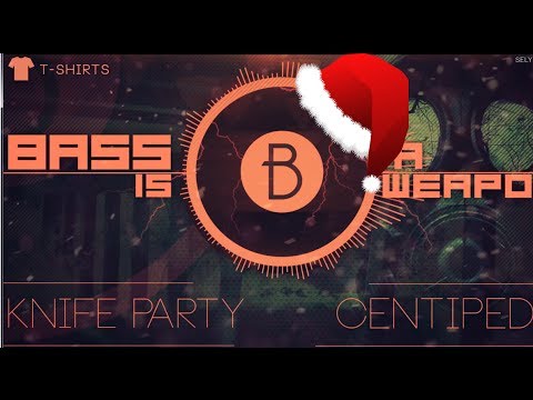 Knife Party Centipede BASS BOOSTED