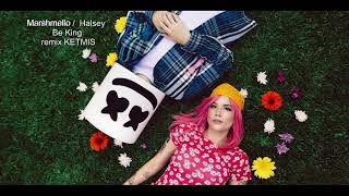 Marshmello &amp; Halsey  &quot;  Be Kind &quot; ( remix KETMIS )