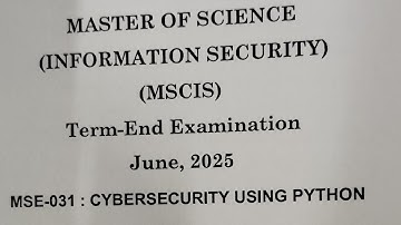MASTER OF SCIENCE-INFORMATION SECURITY!MSCIS!TermEnd Exam June2025 MSE031:CYBERSECURITY USING PYTHON