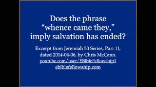 Does the phrase "whence came they" imply salvation has ended?