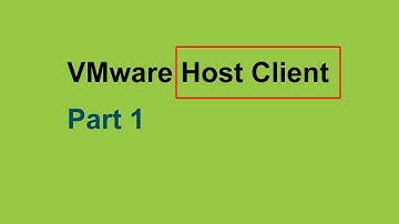 VMware Host Client - Concept & Quick Tour. Part 1