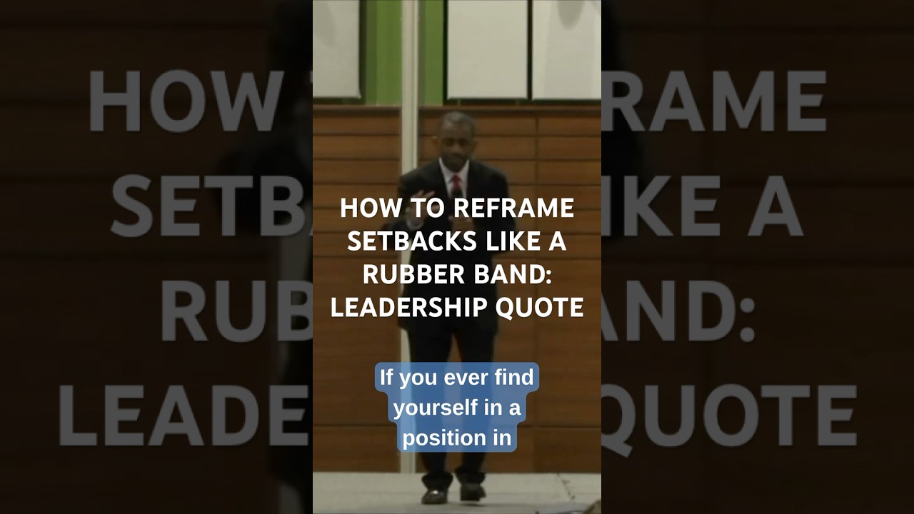 How to Reframe Setbacks Like a Rubber Band: Leadership Quote #bounceback #failuretosuccess