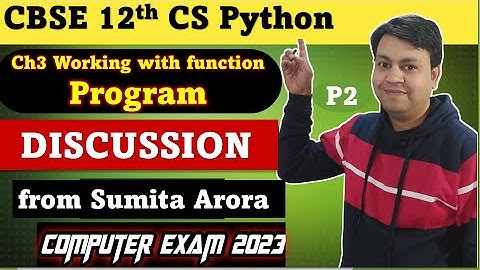 Part 2 Ch3 Working with function sumita arora programs explanation|| CBSE 12th CS with Python