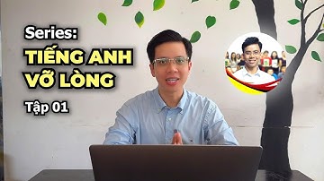 TIẾNG ANH VỠ LÒNG - TẬP 01: XUẤT TRÌNH.