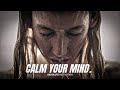 A WILD PERSON WITH A CALM MIND CAN DO ANYTHING. YOU MUST DISCIPLINE YOURSELF. - Motivational Speech