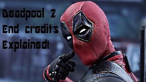 Deadpool 2 END CREDITS SCENE EXPLAINED