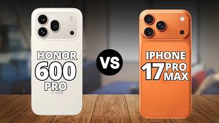 HONOR 600 PRO vs IPHONE 17 PRO MAX - Side by Side Comparison - Which One Should You Buy?