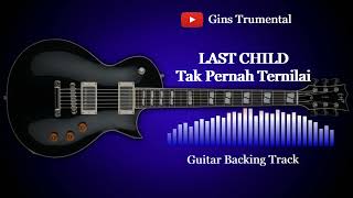 Guitar Backing Track | Last Child - Tak Pernah Ternilai