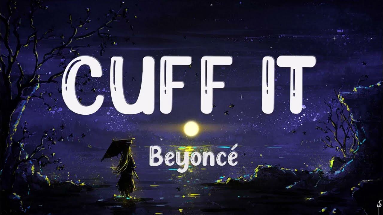 Beyoncé Cuff It (Lyrics) YouTube