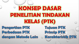 Konsep Dasar Penelitian Tindakan Kelas (PTK)