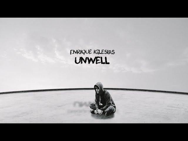 Enrique Iglesias - Unwell