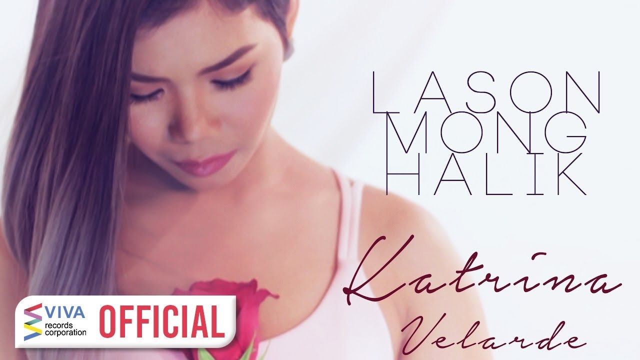 Katrina Velarde  Lason Mong Halik Official Music Video