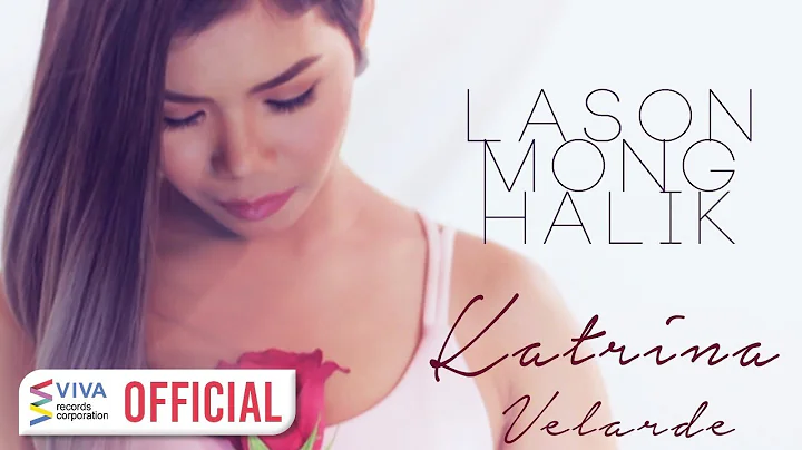 Katrina Velarde  Lason Mong Halik [Official Music ...