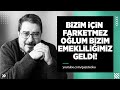 BİZİM İÇİN FARETMEZ OĞLUM BİZİM EMEKLİLİĞİMİZ GELDİ! #EnginArdıç