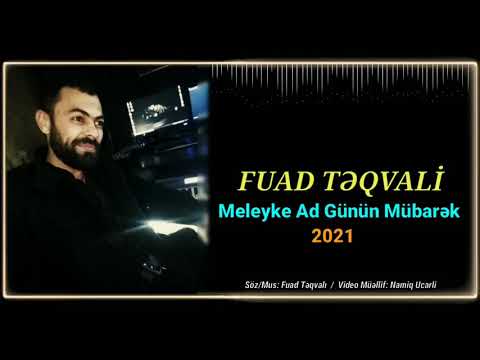 Fuad Teqvali - Meleyke Ad Gunun Mubarek (Official Video 2021)