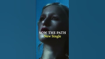 "Sow the Path" teaser