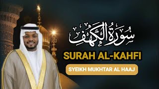 سورة الكهف القارئ مختار الحاج - Surah Al Kahf Mukhtar Al Hajj