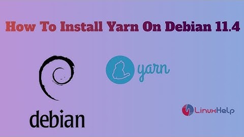How to Install Yarn On Debian 11.4