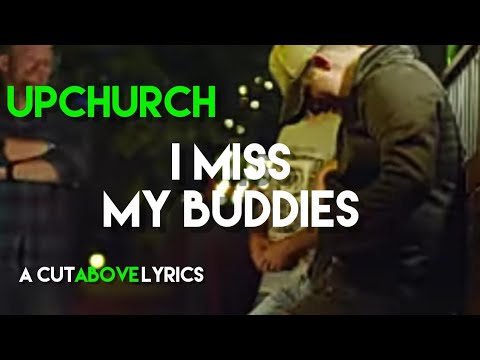 Upchurch - Miss My Buddies (Lyrics) - Youtube