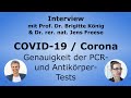 COVID-19: Genauigkeit der PCR- und Antikörper-Tests beim Coronavirus - Prof. König & Dr. Freese