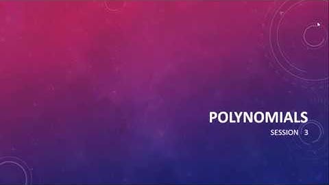 Polynomial Session 3 - Remainder Theorem
