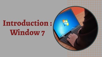 Window 7 : Introduction
