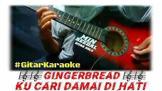 Ku Cari Damai Di Hati  Gingerbread