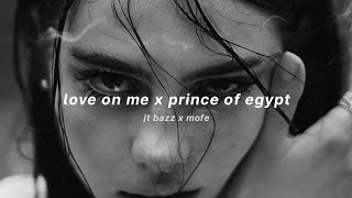 love on me x prince of egypt (lyrics) (tiktok version) | i don't want you, i want money