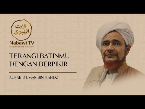 TERANGI BATINMU DENGAN BERPIKIR - Habib Umar bin Hafidz