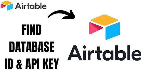 How to Find Base ID and API key in Airtable