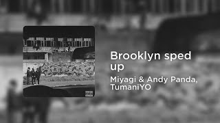 Miyagi & Andy Panda, TumaniYO - Brooklyn (sped up)