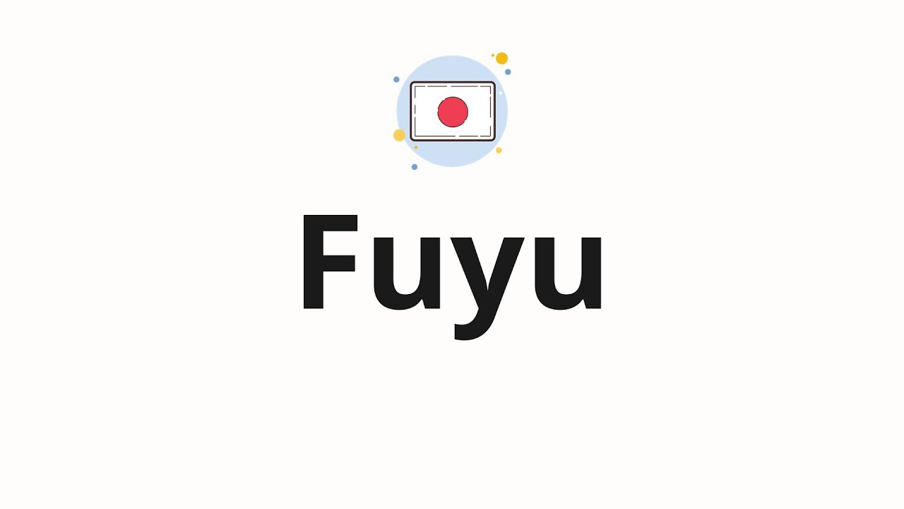 how-to-pronounce-fuyu-youtube