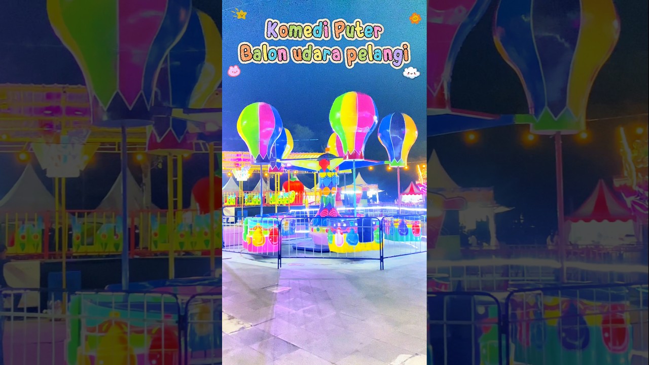 Komidi puter balon udara ❤️ 