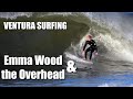 Ventura surfing emma wood and overhead winter swell