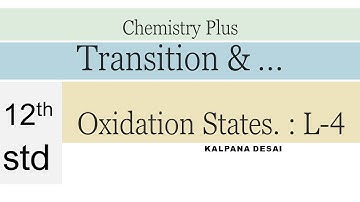 Oxidation States: Transition & Inner transition elements: L4