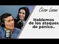 Ataques de pánico |Entrevista con Estela Durán| Dr. César Lozano