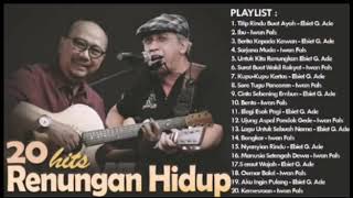 20 Hits Renungan Hidup Ebiet G Ade \u0026 Iwan Fals [full album]