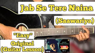 Video thumbnail of "Jab Se Tere Naina - Saawariya | Guitar Lesson | Easy Chords | (Shaan)"