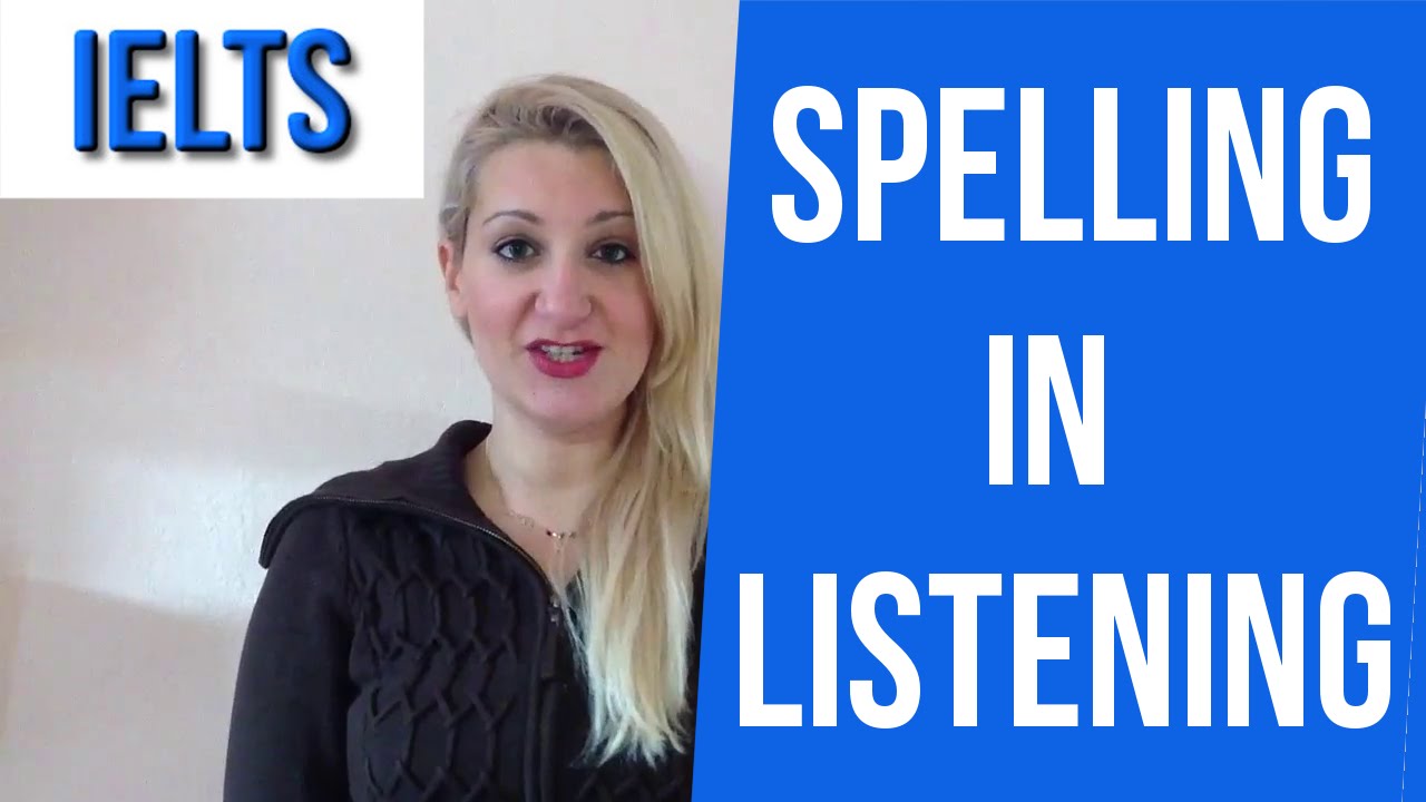 IELTS Listening: Spelling TIPS- english video