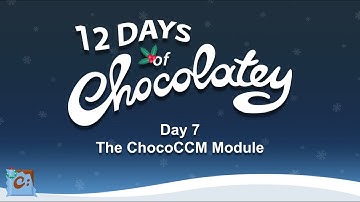 Day 7 - Choco CCM Module (Deployments / Integrations / Reporting) - The 12 Days of Chocolatey