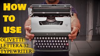 How to use an Olivetti Lettera 32 typewriter - Full detailed & clear Tutorial