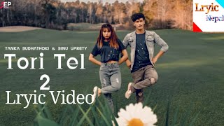Tori Tel 2 Lryic Video Song || Lryic Nepal ||